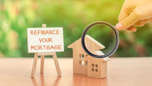 Refinancing a Mortgage - Your 2021 Guide